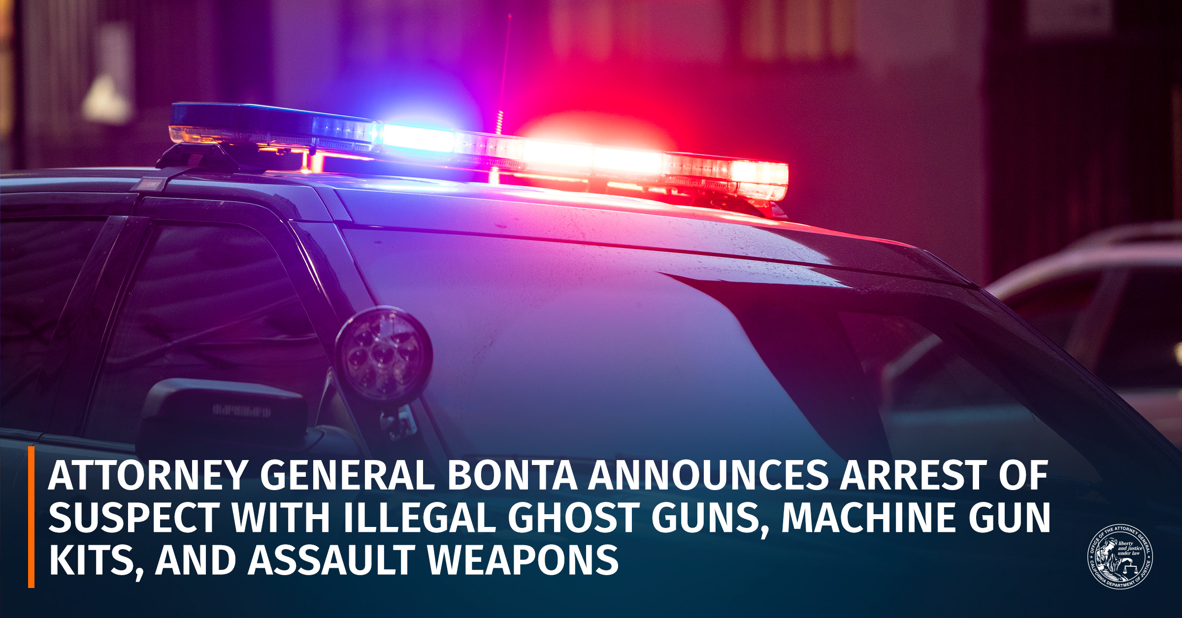 Attorney General Bonta Announces Arrest of Suspect with Illegal Ghost